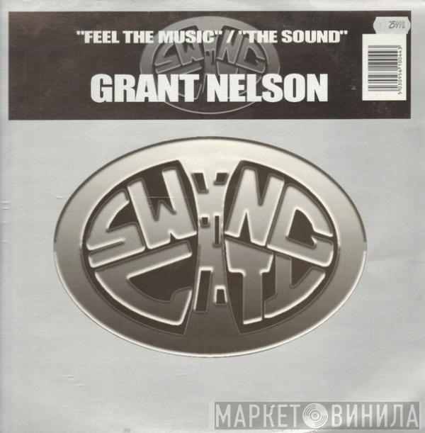 Grant Nelson - Feel The Music / The Sound