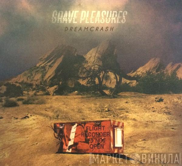 Grave Pleasures - Dreamcrash