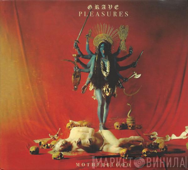 Grave Pleasures - Motherblood