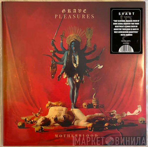 Grave Pleasures - Motherblood