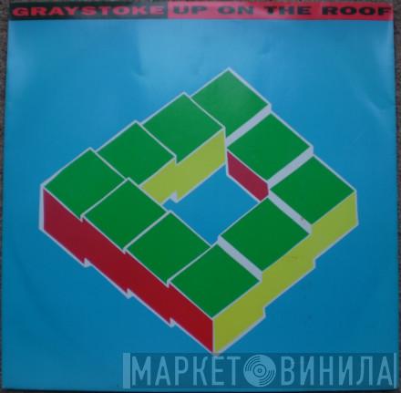 Graystoke - Up On The Roof