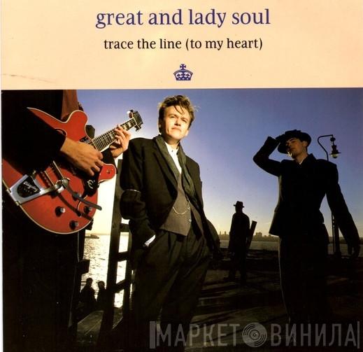 Great & Lady Soul - Trace The Line (To My Heart)