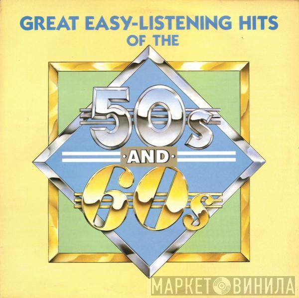  - Great Easy-Listening Hits Of The 50s And 60s