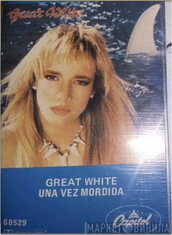 Great White  - Una Vez Mordida = Once Bitten