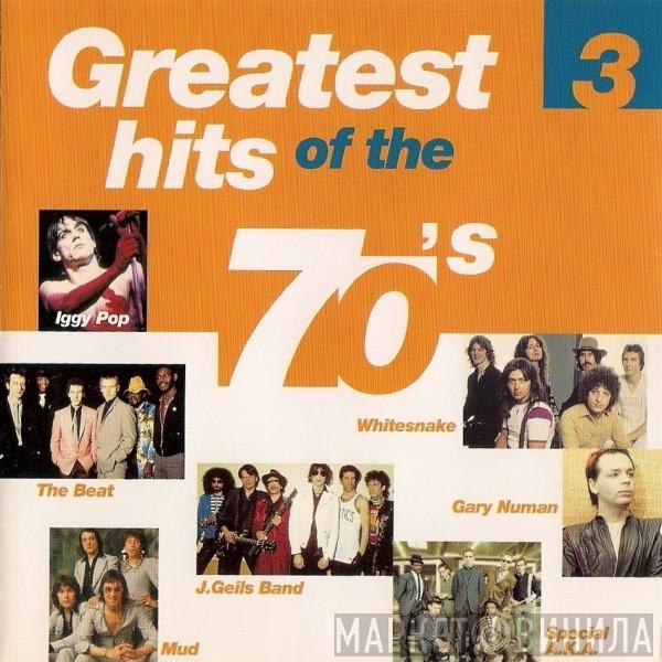  - Greatest Hits Of The 70's 3