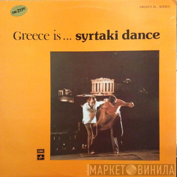  - Greece Is...Syrtaki Dance