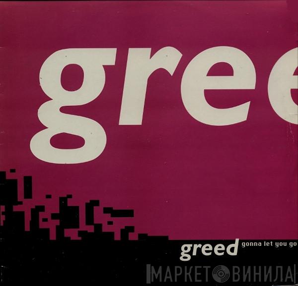 Greed - Gonna Let You Go