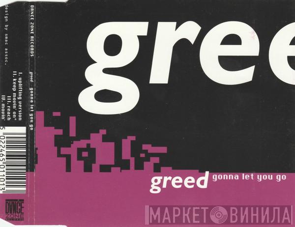  Greed  - Gonna Let You Go