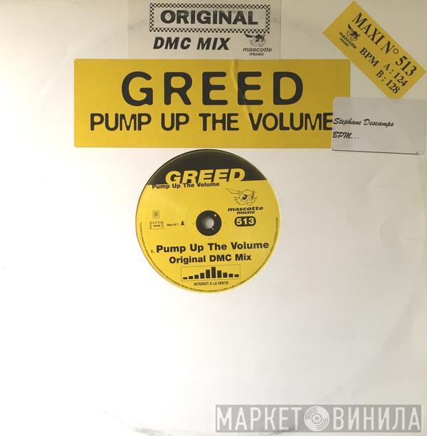  Greed  - Pump Up The Volume