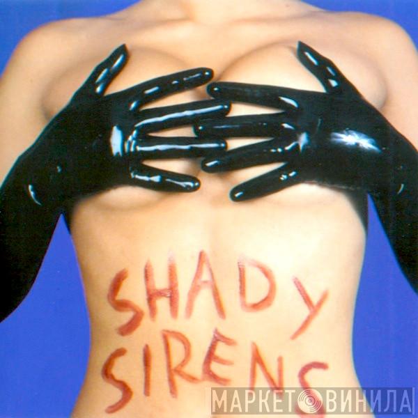  Greedy Fingers  - Shady Sirens