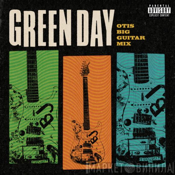  Green Day  - Otis Big Guitar Mix