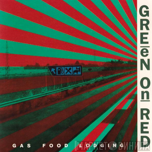 Green On Red - Gas Food Lodging