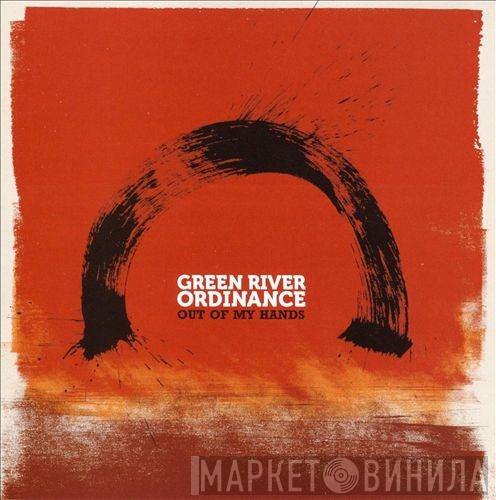 Green River Ordinance - Out Of My Hands