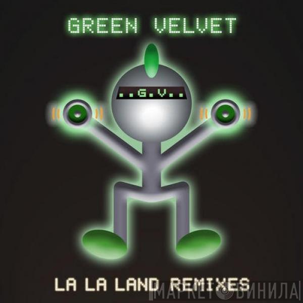  Green Velvet  - La La Land (Remixes)