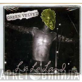  Green Velvet  - La La Land