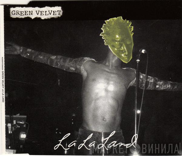  Green Velvet  - La La Land
