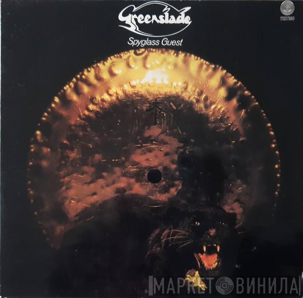 Greenslade - Spyglass Guest