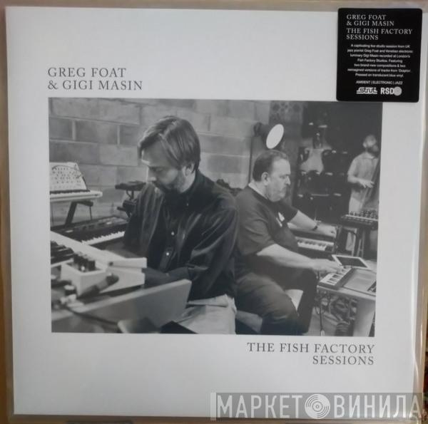 Greg Foat, Gigi Masin - The Fish Factory Sessions