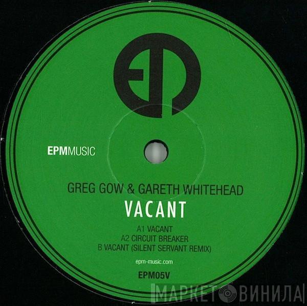 Greg Gow, Gareth Whitehead - Vacant