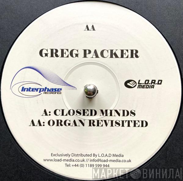  Greg Packer  - Closed Minds / Organ Revisited