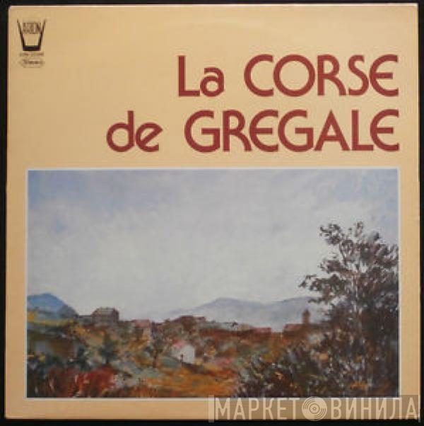 Gregale & Les Guitares De A Manella - La Corse De Gregale