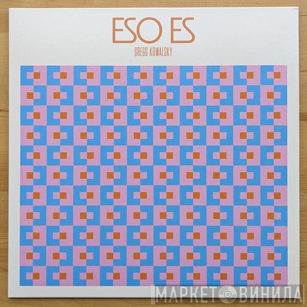 Gregg Kowalsky - Eso Es