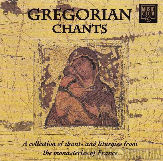  - Gregorian Chants (A Collection Of Chants And Liturgies From The Monasteries Of France)