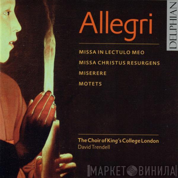 Gregorio Allegri, Choir of King's College London, David Trendell - Missa In Lectulo Meo, Missa Christus Resurgens, Miserere, Motets