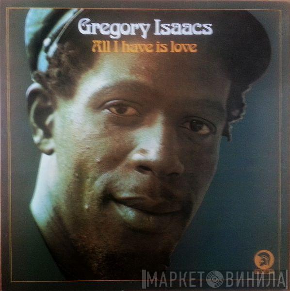 Gregory Isaacs - All I Have Is Love