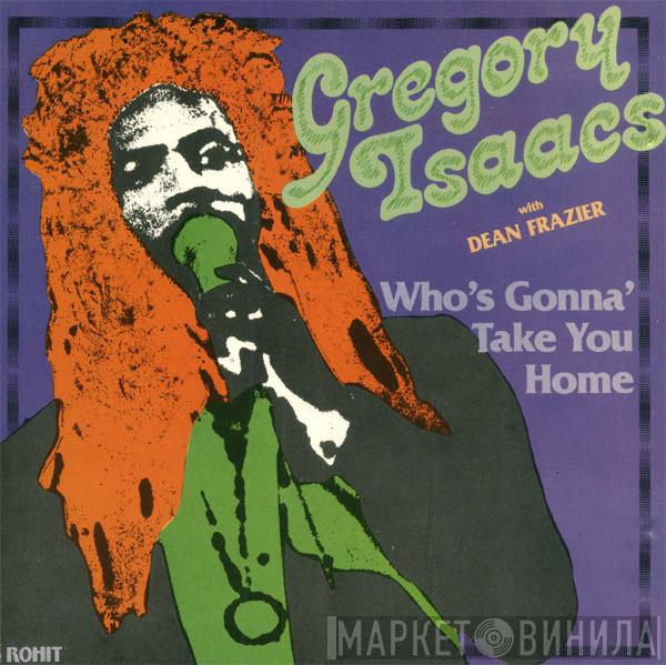Gregory Isaacs, Dean Fraser - Who's Gonna' Take You Home