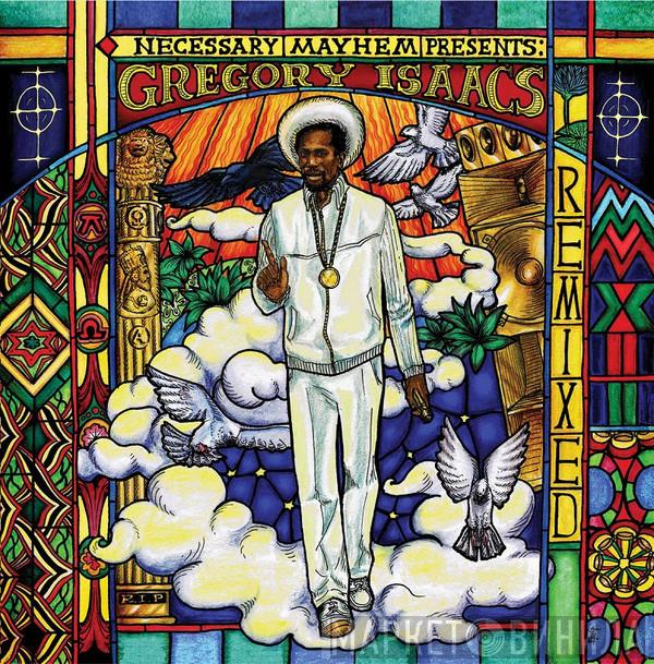 Gregory Isaacs - Necessary Mayhem Presents Gregory Isaacs Remixed