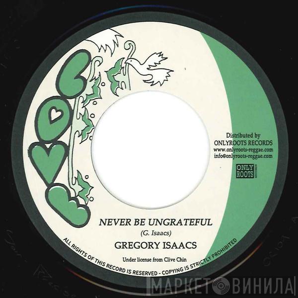  Gregory Isaacs  - Never Be Ungrateful