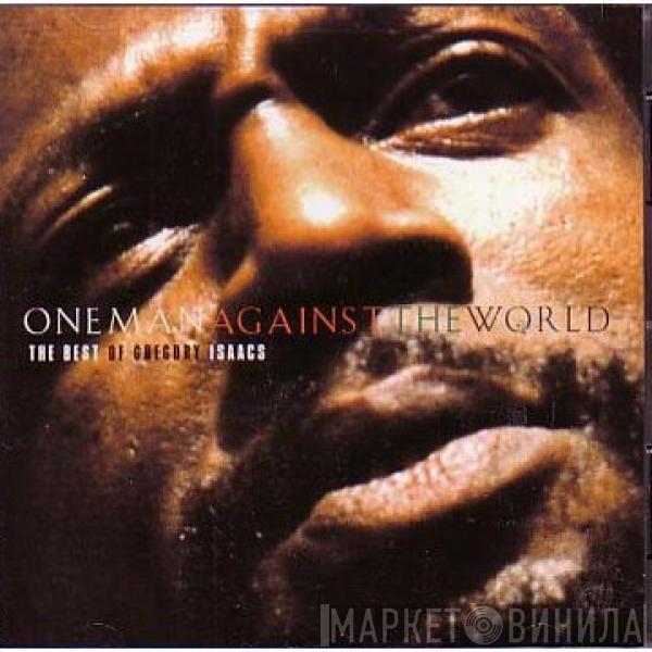 Gregory Isaacs - One Man Against The World (The Best Of Gregory Isaacs)