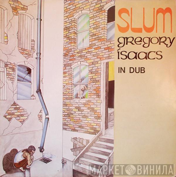  Gregory Isaacs  - Slum In Dub
