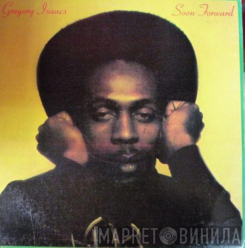  Gregory Isaacs  - Soon Forward