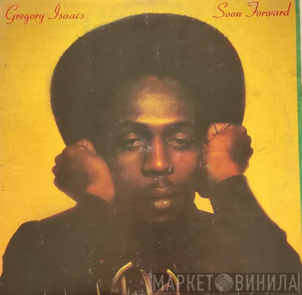  Gregory Isaacs  - Soon Forward