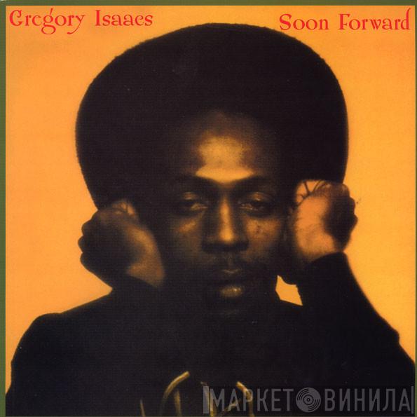 Gregory Isaacs - Soon Forward