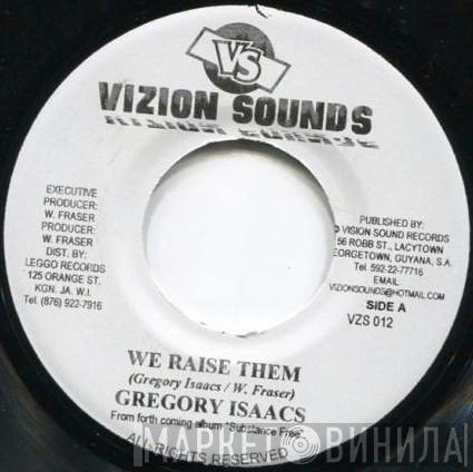  Gregory Isaacs  - We Raise Them