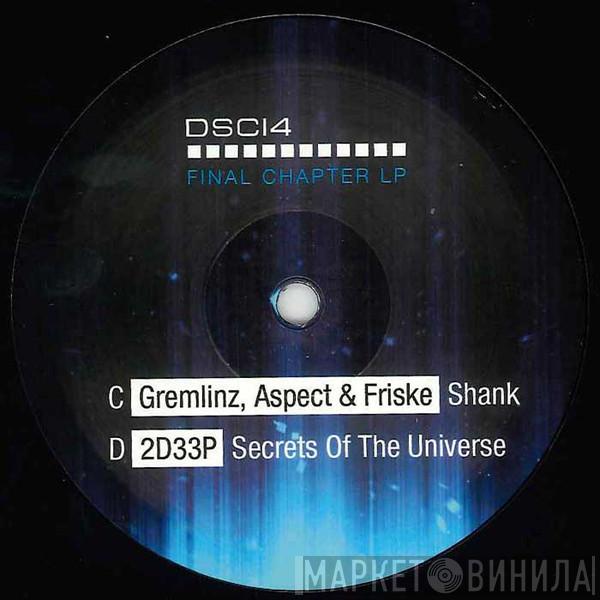 Gremlinz, Aspect , Friske, 2D33P - Final Chapter LP