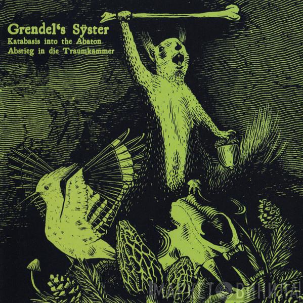 Grendel's Sÿster - Katabasis Into The Abaton / Abstieg In Die Traumkammer