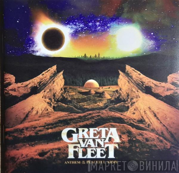 Greta Van Fleet  - Anthem Of The Peaceful Army