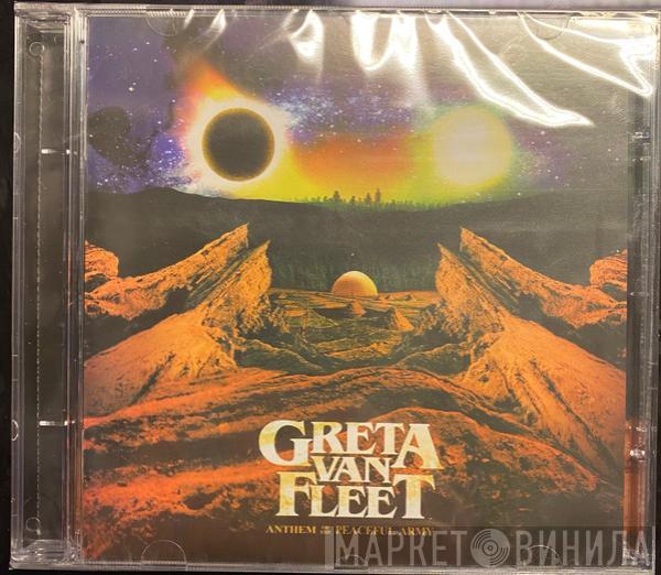  Greta Van Fleet  - Anthem Of The Peaceful Army