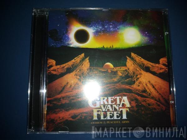  Greta Van Fleet  - Anthem Of The Peaceful Army