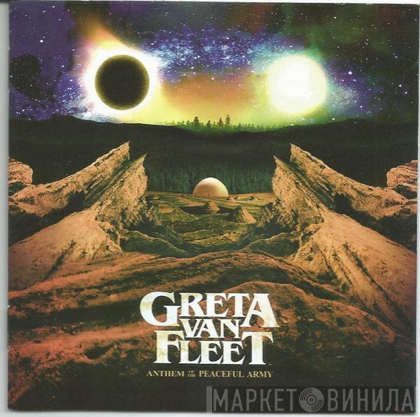  Greta Van Fleet  - Anthem Of The Peaceful Army