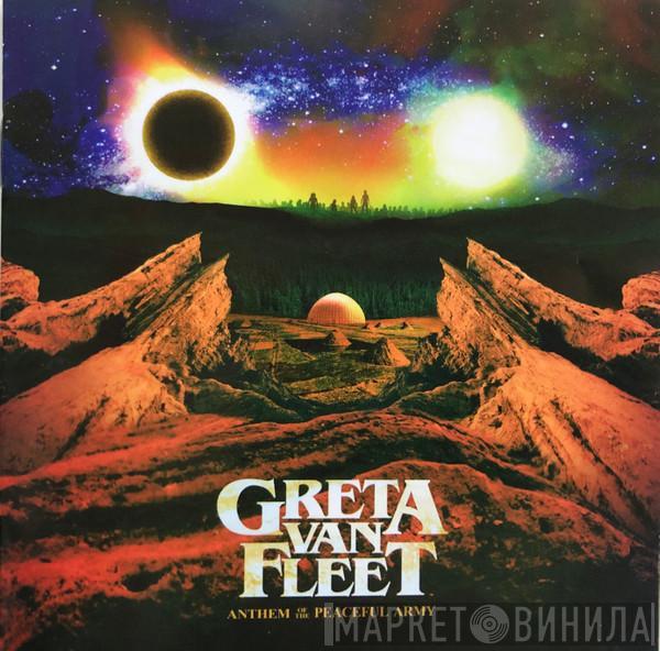  Greta Van Fleet  - Anthem Of The Peaceful Army