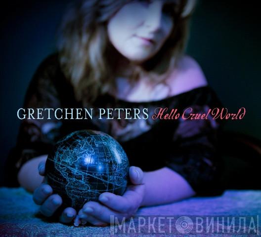 Gretchen Peters - Hello Cruel World