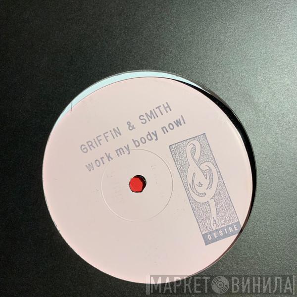 Griffin & Smith - Work My Body Now!