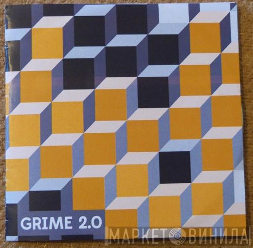  - Grime 2.0