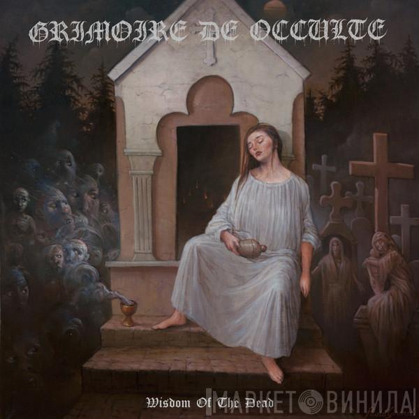 Grimoire de Occulte - Wisdom Of The Dead