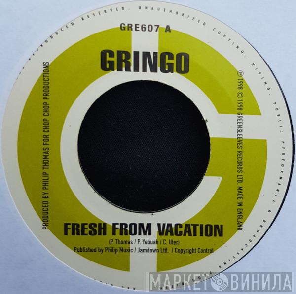 Gringo  - Fresh From Vacation
